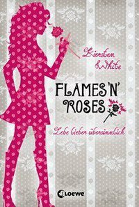 Flames 'n' Roses by Kiersten White, Jessika Komina, Sandra Knuffinke