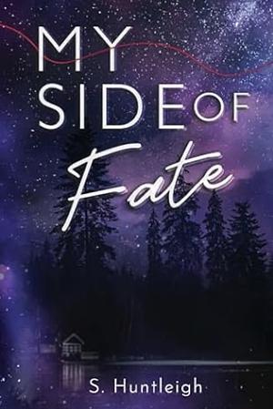 My Side of Fate  by S. Huntleigh