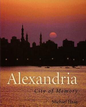 Alexandria: City of Memory by Michael Haag