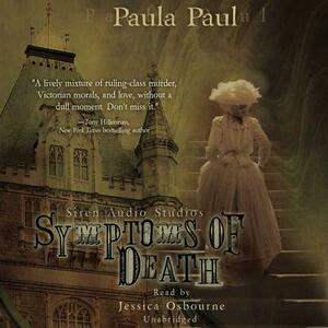 Symptoms of Death: A Dr. Alexandra Gladstone Mystery by Paula Paul