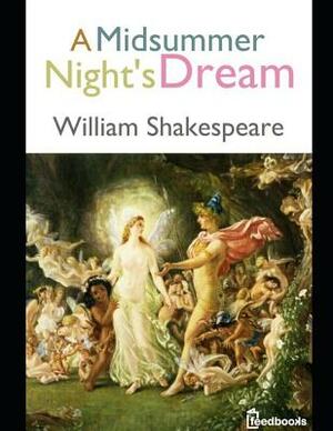 A Midsummer Nights Dream: ( Annotated ) by William Shakespeare