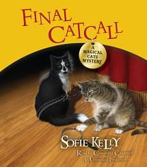 Final Catcall: A Magical Cats Mystery by Sofie Kelly, Cassandra Campbell