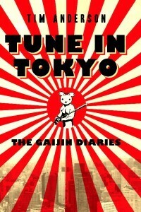 Tune in Tokyo: The Gaijin Diaries by Tim Anderson