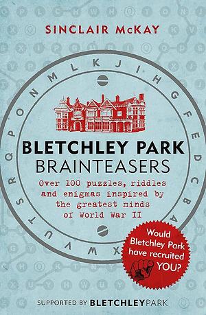 Bletchley Park Brainteasers by Sinclair McKay