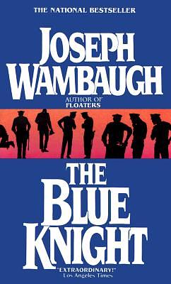 The Blue Knight by Joseph Wambaugh