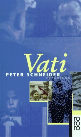 Vati (Fiction, Poetry & Drama) by Peter Schneider