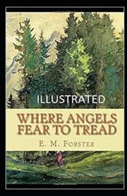 Where Angels Fear to Tread Illustrated by E.M. Forster