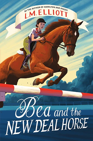 Bea and the New Deal Horse by L.M. Elliott, L.M. Elliott
