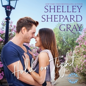 Hold on Tight by Shelley Shepard Gray