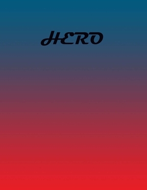 Hero: Screenplay by Cedric Thompson