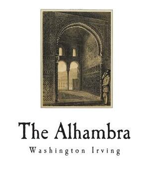 The Alhambra: Tales of the Alhambra by Washington Irving