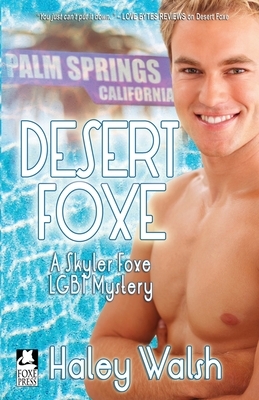 Desert Foxe: A Skyler Foxe LGBT Mystery by Haley Walsh