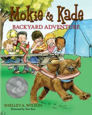 Mokie & Kade Backyard Adventure by Shelley a. Wilson
