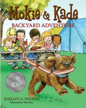 Mokie & Kade Backyard Adventure by Shelley a. Wilson