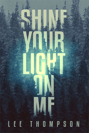 Shine Your Light On Me by Lee Thompson