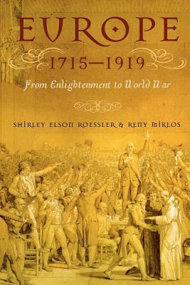 Europe 1715-1919: From Enlightenment to World War by Shirley Elson Roessler