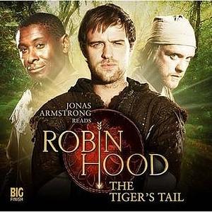 Robin Hood: The Tiger's Tail by Jonathan Clements, Jonas Armstrong