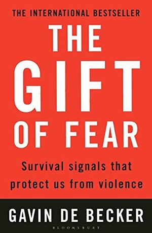 The Gift of Fear: Survival Signals That Protect Us from Violence by Gavin de Becker