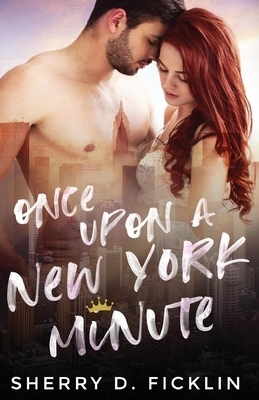 Once Upon A New York Minute: Books 1 & 2 by Sherry Ficklin