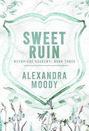 Sweet Ruin by Alexandra Moody