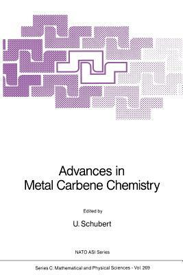 Advances in Metal Carbene Chemistry by 