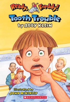 Tooth Trouble by John McKinley, Abby Klein