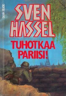 Tuhotkaa Pariisi! by Sven Hassel