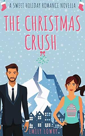The Christmas Crush by Emily Lowry
