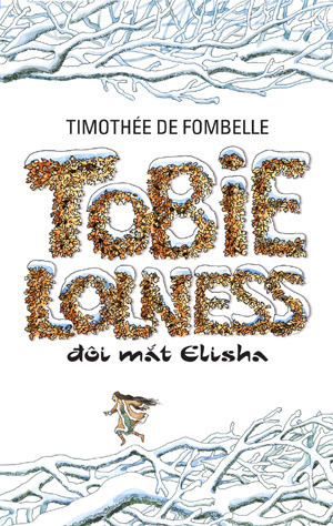 Tobie Lolness - Đôi mắt Elisha by Timothée de Fombelle, Đỗ Hà Thảo