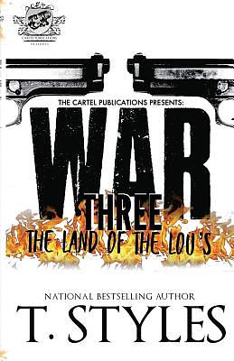 War 3: The Land Of The Lou's (The Cartel Publications Presents) by T. Styles