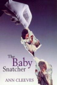 The Baby Snatcher by Ann Cleeves