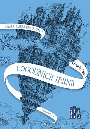 Logodnicii iernii by Christelle Dabos