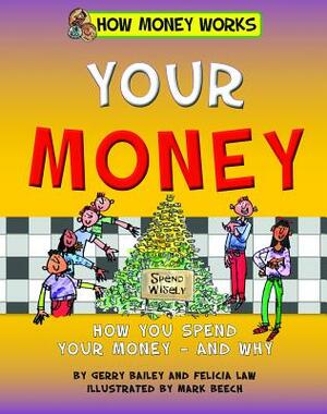 Your Money by Felicia Law, Gerry Bailey