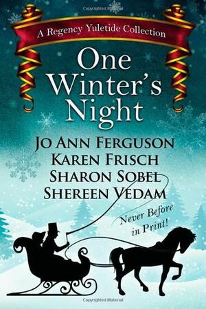 One Winter's Night: A Regency Yuletide Collection by Sharon Sobel, Jo Ann Ferguson, Karen Frisch, Shereen Vedam