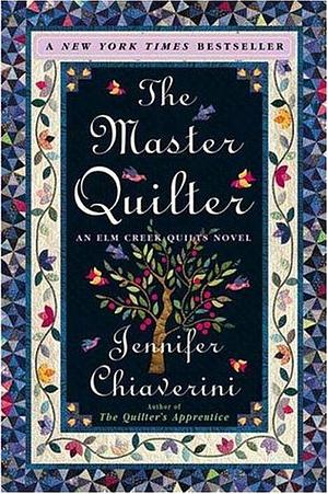 The Master Quilter by Jennifer Chiaverini