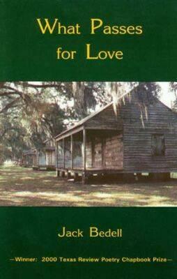 What Passes for Love by Jack B. Bedell