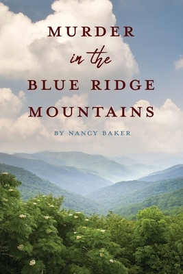 Murder in the Blue Ridge Mountains by Nancy Baker