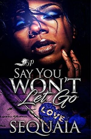 Say You Won't Let Go by Sequaia