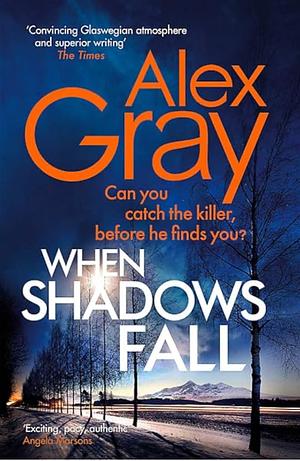 When Shadows Fall by Alex Gray