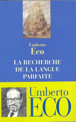 La recherche de la langue parfaite dans la culture européenne by Umberto Eco