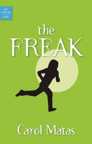The Freak by Carol Matas