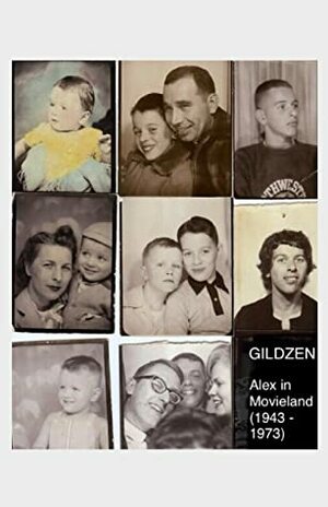 Alex in Movieland (1943-1973) by Alex Gildzen