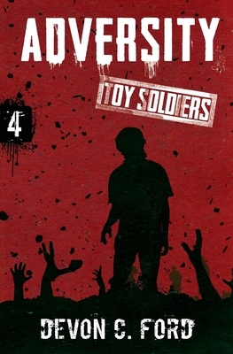 Adversity: Toy Soldiers Book Four by Devon C. Ford