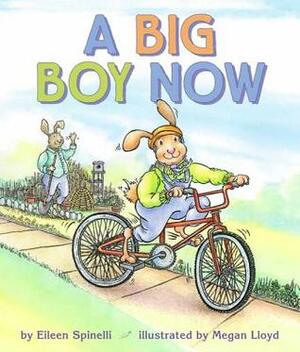 A Big Boy Now by Megan Lloyd, Eileen Spinelli