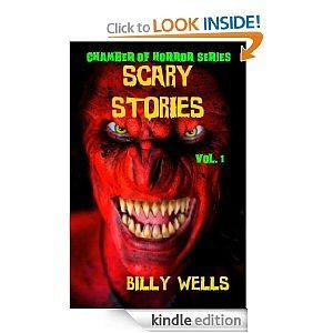 Scary Stories: A Collection of Horror - Volume 1 (Chamber of Horror Series) by Billy Wells