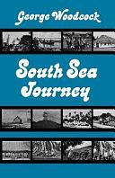 South Sea Journey by George Woodcock