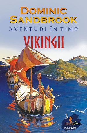 Adventures in Time: Fury of The Vikings by Dominic Sandbrook
