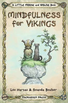 Mindfulness for Vikings: Inspirational quotes and pictures encouraging a happy stress free life for adults and kids by Amanda Boulter