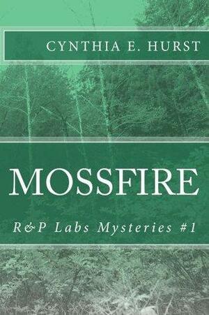 Mossfire by Cynthia E. Hurst