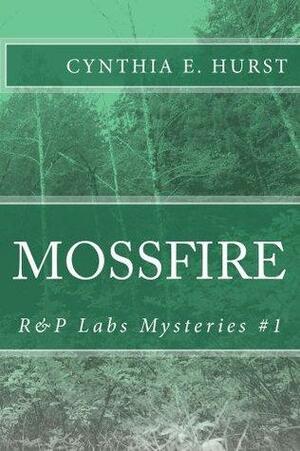 Mossfire by Cynthia E. Hurst